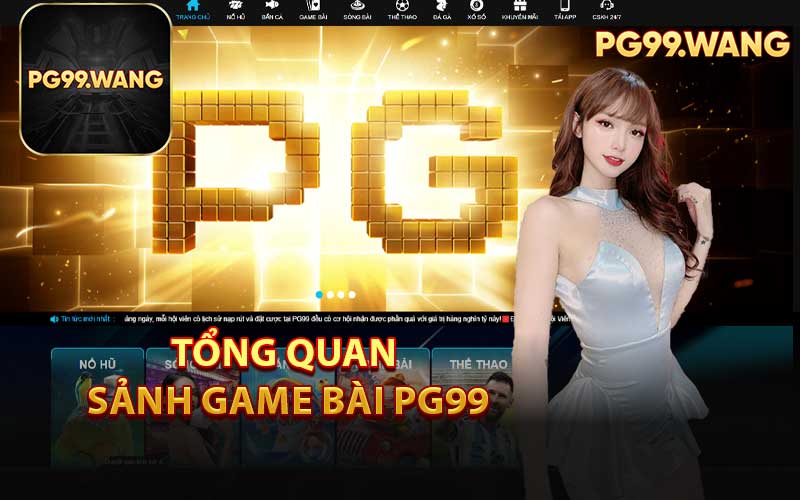 Tổng Quan Sảnh Game Bài PG99